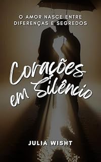 Livro Corações em Silêncio: O amor nasce entre diferenças e segredos