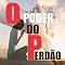 Livro O PODER DO PERDÃO: Uma Jornada Bíblica de Libertação e Amor