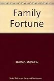 Front cover for the book Family Fortune by Mignon G. Eberhart