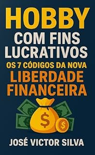 Livro Hobby com fins lucrativos: Os 7 códigos da nova liberdade financeira