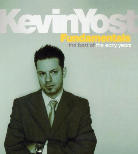 Kevin Yost - Fundamentals: Best Of The Early Years - Zortam Music