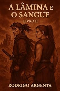 Livro A Lâmina e o Sangue (Cinzas de Seaga Livro 2)