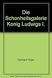 Die Schonheitsgalerie Konig Ludwigs I. by