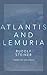 Atlantis and Lemuria: Their History and Civilization