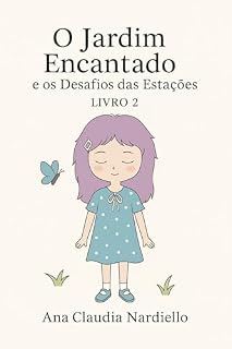 Livro O Jardim Encantado e os Desafios das Estações LIVRO 2