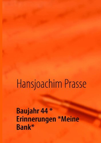 Baujahr 44 Erinnerungen Meine Bank Hansjoachim Prasse