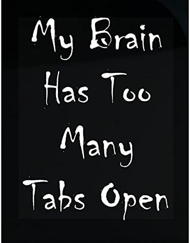 My Brain Has Too Many Tabs Open - Sticker