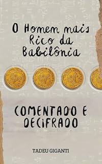 Livro O Homem Mais Rico da Babilônia: Comentado e Decifrado