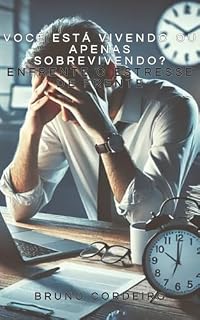 Livro Você está vivendo ou apenas sobrevivendo?: Enfrente o estresse de frente