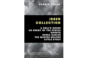 Ibsen Collection: A Doll's House, An Enemy of the People, Ghosts, Hedda Gabler, The Master Builder, Little Eyolf