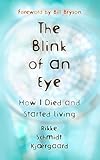 The Blink of an Eye: How I Died and Started Living by 