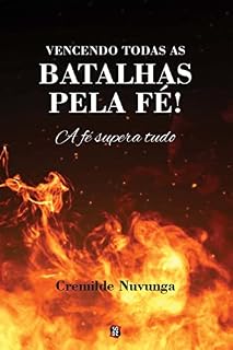 Livro Vencendo todas as batalhas pela fé!: a fé supera tudo