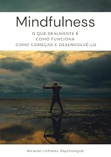 Livro Mindfulness: O que realmente é, Como funciona, Como começar e desenvolvê-lo