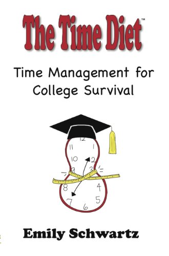 Download The Time Diet: Time Management for College Survival