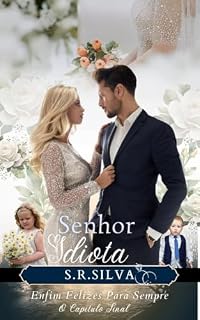 Livro Senhor Idiota : Em Fim Felizes Para Sempre (O Capítulo Final)