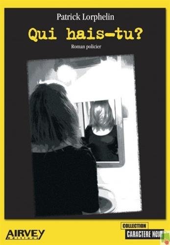 Qui hais-tu ?
