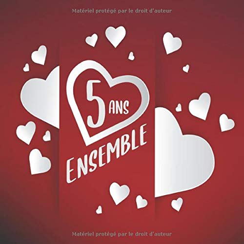 5 Ans Ensemble Livre D Or D Anniversaire De Rencontre Pour Les Couples 100 Pages Decorees A Remplir Cœurs Et Amour French Edition Editions Les Carnets De Boubouille Amazon Com Books
