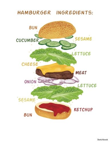 Ebook Hamburger Ingredients Sketchbook: Cute Sketchbook for Kids - 120 Blank Extra Large (8.5 x 11) pages [R.A.R]