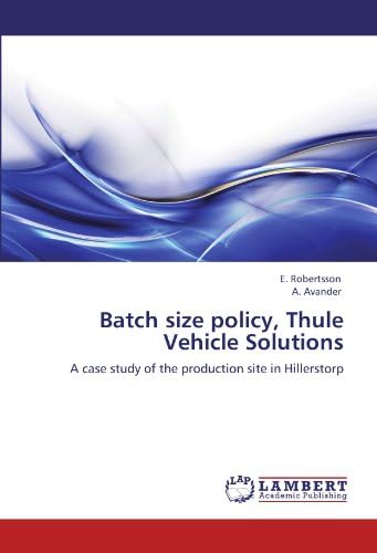 Batch size policy, Thule Vehicle Solutions: A case study of the production site in Hillerstorp