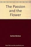 Front cover for the book The Passion and the Flower by Barbara Cartland