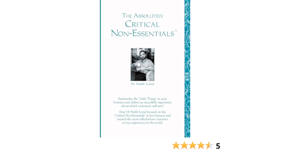 The Absolutely Critical Non Essentials Dr Paddi Lund 9780977537907 Amazon Com Books