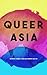 Queer Asia by