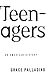 Teenagers: An American History