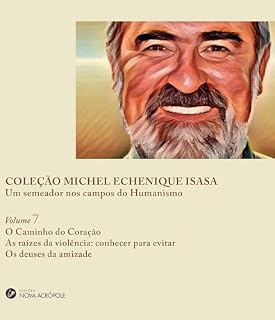 Livro COLEÇÃO Michel Echenique Isasa - Um semeador nos campos do Humanismo: Volume 7