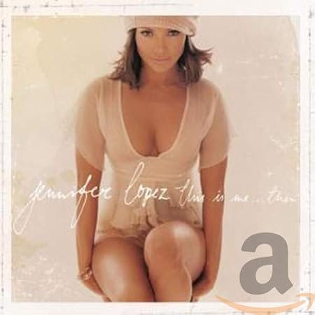 This is Me ... Then: Lopez, Jennifer: Amazon.fr: Musique
