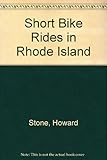 Front cover for the book Short Bike Rides in Rhode Island by Howard Stone