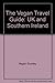 the vegan travel guide: u. k. and southern ireland by