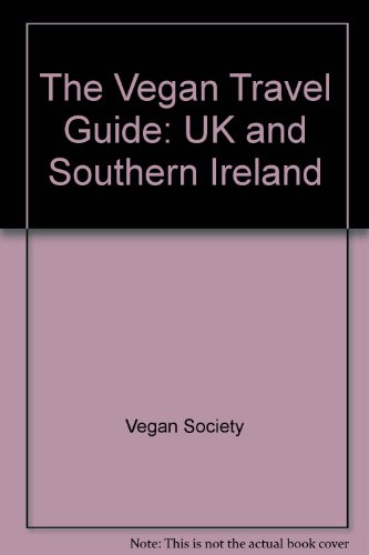 the vegan travel guide: u. k. and southern ireland by the vegan society (Paperback)