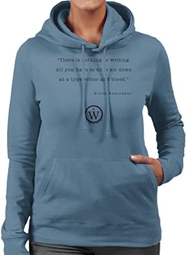 Writers On Writing Ernest Hemingway Nothing To Writing Women's Hooded Sweatshirt