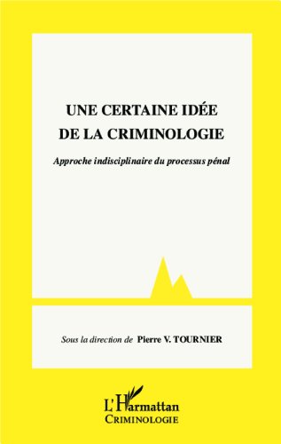 Une  certaine idée de la criminologie