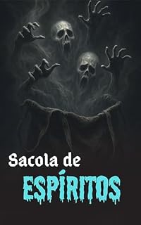 Livro Sacola de Espíritos (Morte, Trevas e Profanações)