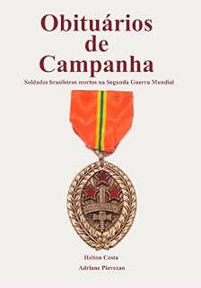 Livro Obituários De Campanha: Soldados Brasileiros Mortos Na Segunda Guerra Mundial