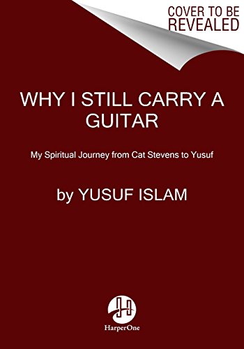 Why I Still Carry a Guitar: My Spiritual Journey from Cat Stevens to Yusuf