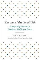 Cover of The Art of the Good Life