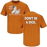 Texas Football Fans. Don't be a Dick (Anti-Sooner) Burnt Orange T-Shirt (S-3X)