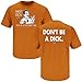 Texas Longhorns Fans. Don't be a Dick Burnt Orange T-Shirt (S-3X)
