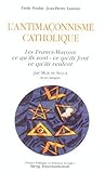 L'antimaçonnisme catholique : Les Francs-Maçons par Mgr de Ségur by