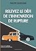Relevez le défi de l'innovation de rupture (VILLAGE MONDIAL) (French Edition) by Philippe Silberzahn