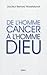 De l'homme-cancer à l'homme-Dieu by 