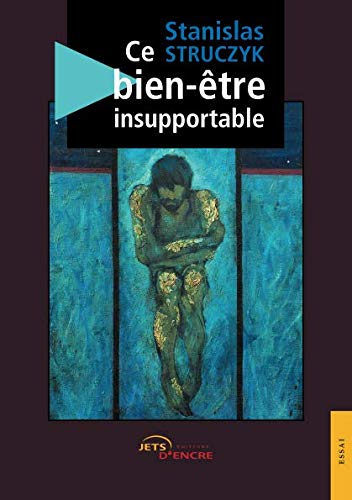 Ce bien-être insupportable (French Edition) by Stanislas Struczyk