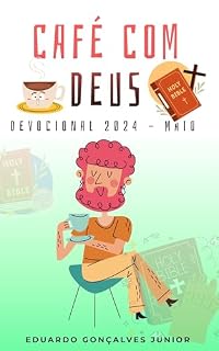 Livro Devocional 2024 - Café com Deus - Maio : Aprecie 30 dias lendo este devocional ao tomar seu café
