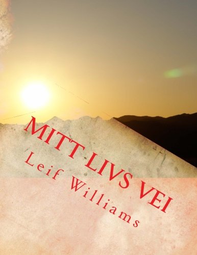 Mitt Livs Vei (Norwegian Edition) by Leif Williams