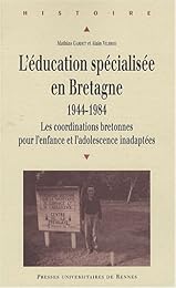 L' éducation spécialisée en Bretagne, 1944-1984