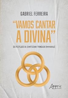 Livro "Vamos Cantar a Divina": Os Festejos da Santíssima Trindade em Manaus
