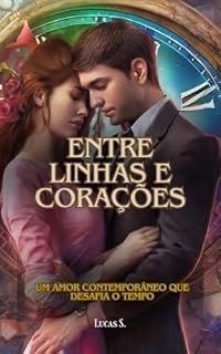 Livro Entre Linhas E Corações: Um Amor Contemporâneo Que Desafia O Tempo