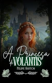 Livro A Princesa de Volantis (Reino de Amor e Intrigas Livro 1)